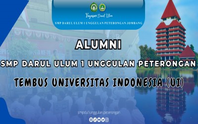 ALUMNI SMP DARUL ULUM 1 UNGGULAN TEMBUS UNIVERSITAS INDONESIA (UI)